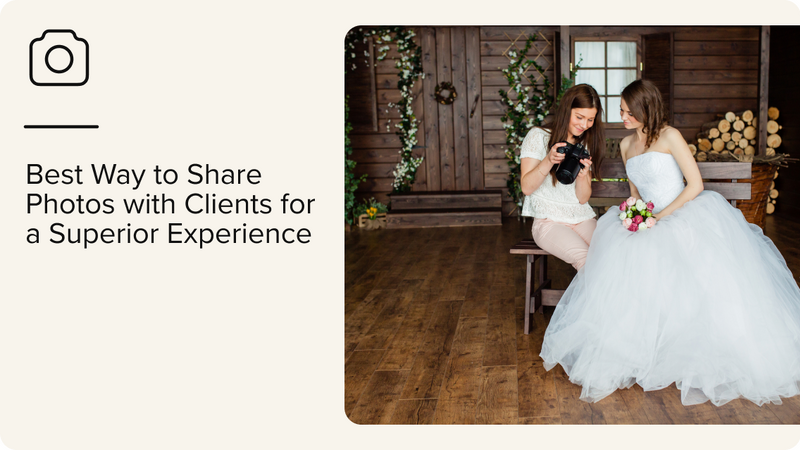 Best Way to Share Photos With Clients for a Superior Experience