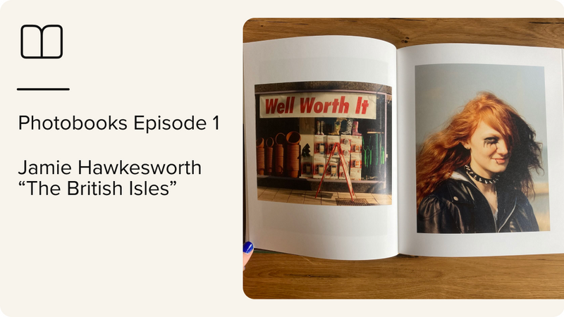 Photobooks Episode 1 – Jamie Hawkesworth “The British Isles”